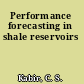 Performance forecasting in shale reservoirs