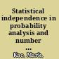 Statistical independence in probability analysis and number theory /