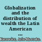 Globalization and the distribution of wealth the Latin American experience, 1982-2008 /