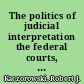 The politics of judicial interpretation the federal courts, Department of Justice, and civil rights, 1866-1876 /