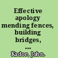 Effective apology mending fences, building bridges, and restoring trust /