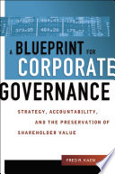 A blueprint for corporate governance strategy, accountability, and the preservation of shareholder value /