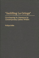 "Saddling la gringa" : gatekeeping in literature by contemporary Latina writers /