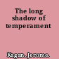 The long shadow of temperament