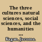 The three cultures natural sciences, social sciences, and the humanities in the 21st century /