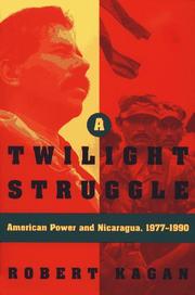 A twilight struggle : American power and Nicaragua, 1977-1990 /