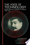 The voice of technology : Soviet cinema's transition to sound, 1928-1935 /