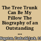 The Tree Trunk Can Be My Pillow The Biography of an Outstanding Japanese Canadian /