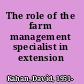 The role of the farm management specialist in extension /