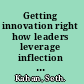 Getting innovation right how leaders leverage inflection points to drive success /