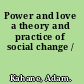 Power and love a theory and practice of social change /