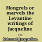 Mongrels or marvels the Levantine writings of Jacqueline Shohet Kahanoff /
