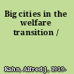 Big cities in the welfare transition /