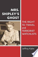 Mrs. Shipley's ghost the right to travel and terrorist watchlists /