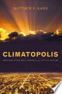 Climatopolis how our cities will thrive in a hotter future /