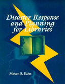 Disaster response and planning for libraries /