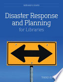 Disaster response and planning for libraries /