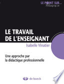 Le travail de l'enseignant : une approche par la didactique professionnelle /