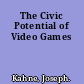 The Civic Potential of Video Games