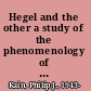 Hegel and the other a study of the phenomenology of spirit /