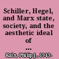 Schiller, Hegel, and Marx state, society, and the aesthetic ideal of ancient Greece /