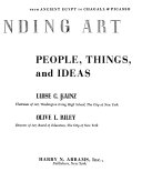 Understanding art ; people, things, and ideas from ancient Egypt to Chagall & Picasso /