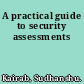 A practical guide to security assessments