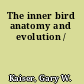 The inner bird anatomy and evolution /