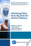 Obtaining value from big data for service delivery /