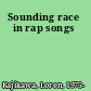 Sounding race in rap songs