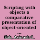 Scripting with objects a comparative presentation of object-oriented scripting with Perl and Python /