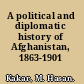 A political and diplomatic history of Afghanistan, 1863-1901