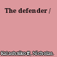 The defender /