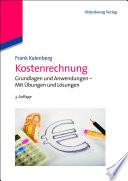 Kostenrechnung : grundlagen und anwendungen -mit übungen und lösungen /