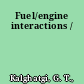 Fuel/engine interactions /