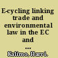 E-cycling linking trade and environmental law in the EC and the U.S. /