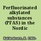 Perfluorinated alkylated substances (PFAS) in the Nordic environment