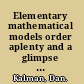 Elementary mathematical models order aplenty and a glimpse of chaos /