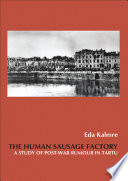 The human sausage factory : a study of post-war rumour in Tartu /