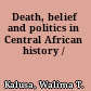 Death, belief and politics in Central African history /