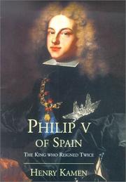 Philip V of Spain : the king who reigned twice /