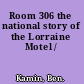 Room 306 the national story of the Lorraine Motel /