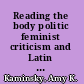Reading the body politic feminist criticism and Latin American women writers /
