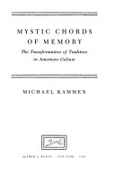 Mystic chords of memory : the transformation of tradition in American culture /