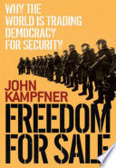 Freedom for sale why the world is trading democracy for security /