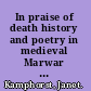 In praise of death history and poetry in medieval Marwar (South Asia) /