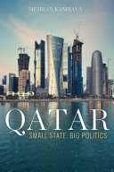 Qatar : small state, big politics /