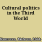 Cultural politics in the Third World