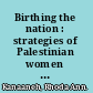 Birthing the nation : strategies of Palestinian women in Israel /