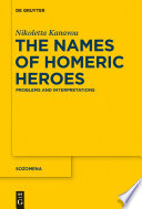 The names of Homeric heroes : problems and interpretations /